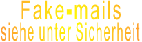 Fake-mails siehe unter Sicherheit